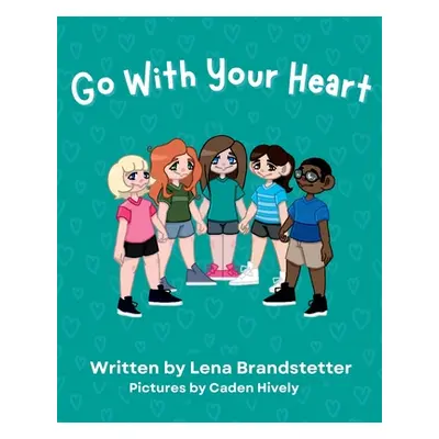 "Go With Your Heart" - "" ("Brandstetter Lena")(Paperback)