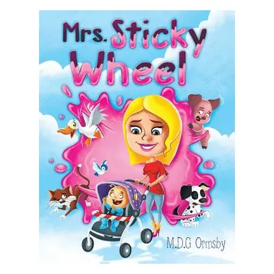 "Mrs. Sticky Wheel" - "" ("Ormsby M. D. G.")(Paperback)