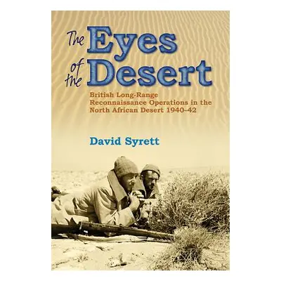 "The Eyes of the Desert Rats: British Long-Range Reconnaissance Operations in the North African 