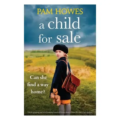 "A Child for Sale: Utterly gripping and heartbreaking historical fiction about a home for unmarr