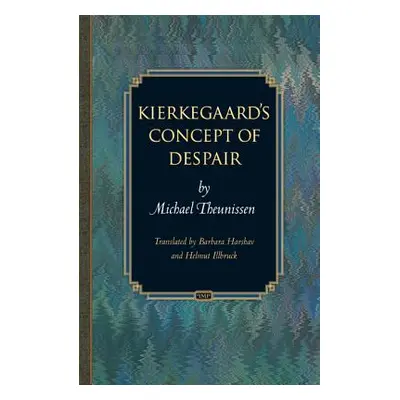 "Kierkegaard's Concept of Despair" - "" ("Theunissen Michael")(Paperback)