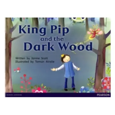 "Bug Club Guided Fiction Reception Red B King Pip and the Dark Wood" - "" ("Scott Janine")(Paper