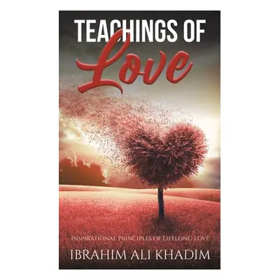 "Teachings of Love" - "" ("Ali Khadim Ibrahim")(Paperback)