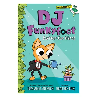 "DJ Funkyfoot: Butler for Hire! (DJ Funkyfoot #1)" - "" ("Angleberger Tom")(Board Books)