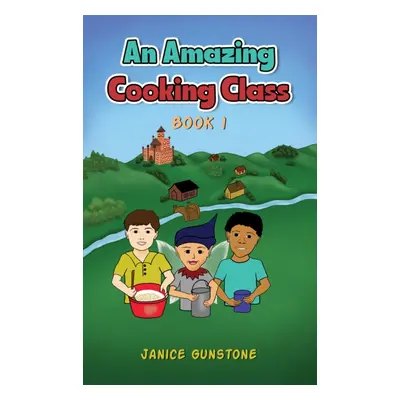 "An Amazing Cooking Class" - "" ("Gunstone Janice")(Paperback)