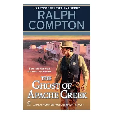 "The Ghost of Apache Creek" - "" ("West Joseph A.")(Mass Market Paperbound)