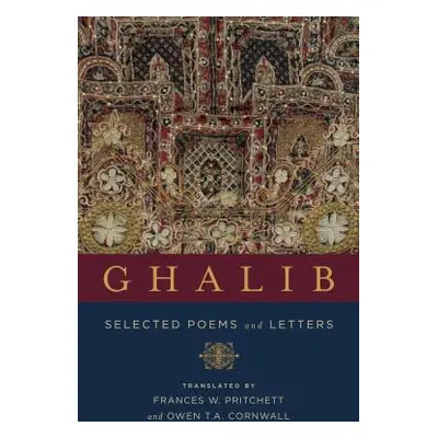 "Ghalib: Selected Poems and Letters" - "" ("Ghalib Mirza Asadullah Khan")(Paperback)