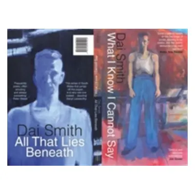 "What I Know I Cannot Say/ All That Lies Beneath" - "" ("Smith Dai")(Paperback)