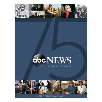 "ABC News: 75 Years in the Making" - "" ("Baxter John")(Pevná vazba)