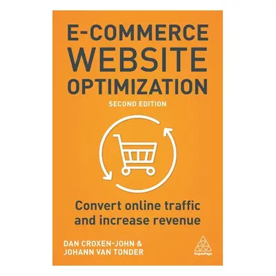 "E-Commerce Website Optimization: Why 95% of Your Website Visitors Don't Buy, and What You Can D