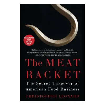 "The Meat Racket: The Secret Takeover of America's Food Business" - "" ("Leonard Christopher")(P