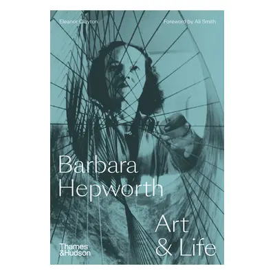 "Barbara Hepworth: Art & Life" - "" ("Clayton Eleanor")(Pevná vazba)