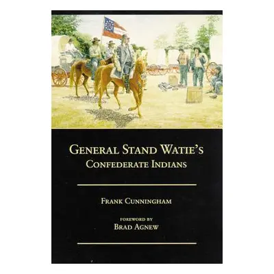 "General Stand Watie's Confederate Indians" - "" ("Cunningham Frank")(Paperback)