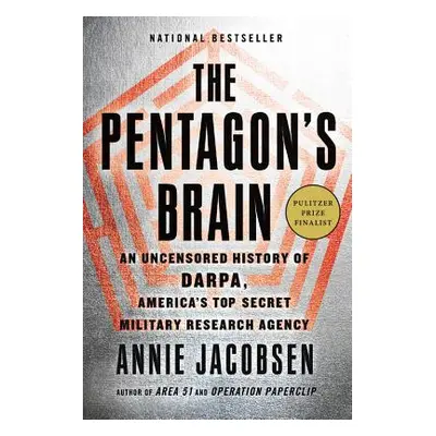 "The Pentagon's Brain: An Uncensored History of Darpa, America's Top-Secret Military Research Ag