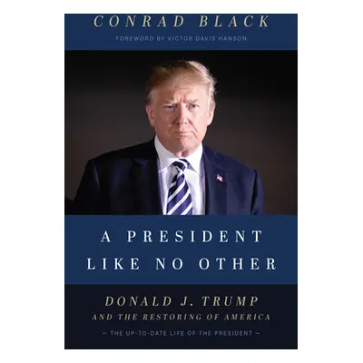 "A President Like No Other: Donald J. Trump and the Restoring of America" - "" ("Black Conrad")(