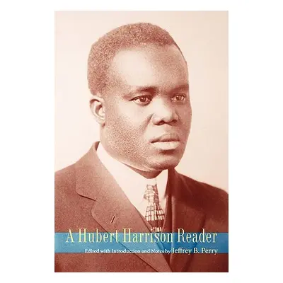 "A Hubert Harrison Reader" - "" ("Harrison Hubert")(Paperback)