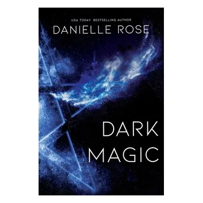 "Dark Magic, 2: Darkhaven Saga Book 2" - "" ("Rose Danielle")(Paperback)