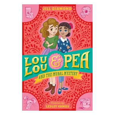 "Lou Lou and Pea and the Mural Mystery" - "" ("Diamond Jill")(Paperback)