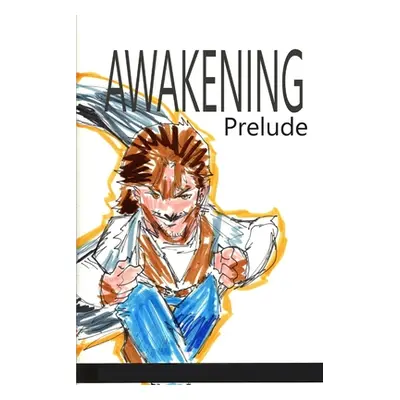 "Awakening: Prelude" - "" ("Rodrigues Jos L. F.")(Paperback)