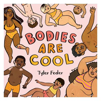 "Bodies Are Cool" - "" ("Feder Tyler")(Pevná vazba)