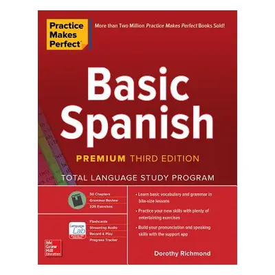 "Practice Makes Perfect: Basic Spanish, Premium Third Edition" - "" ("Richmond Dorothy")(Paperba