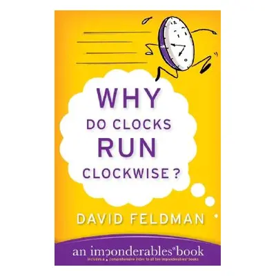 "Why Do Clocks Run Clockwise?" - "" ("Feldman David")(Paperback)