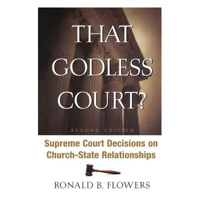 "That Godless Court? Second Edition: Supreme Court Decisions on Church-State Relationships" - ""