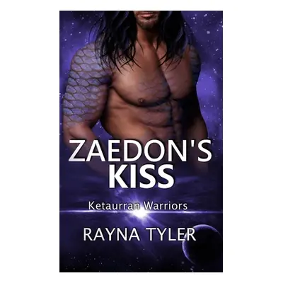 "Zaedon's Kiss: Sci-fi Alien Romance" - "" ("Tyler Rayna")(Paperback)