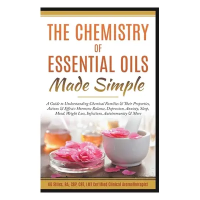 "The Chemistry of Essential Oils Made Simple" - "" ("Stiles Kg")(Paperback)