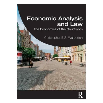 "Economic Analysis and Law: The Economics of the Courtroom" - "" ("Warburton Christopher E. S.")