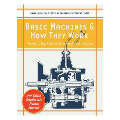 "Basic Machines and How They Work" - "" ("Naval Education and Training Program")(Paperback)