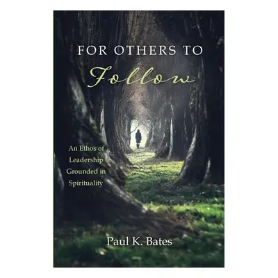 "For Others to Follow" - "" ("Bates Paul K.")(Paperback)