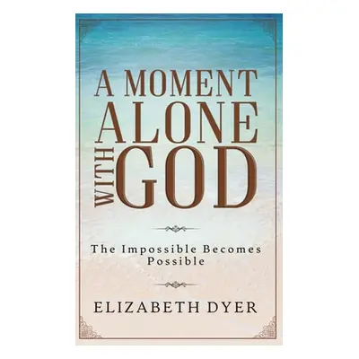 "A Moment Alone with God" - "" ("Dyer Elizabeth")(Paperback)