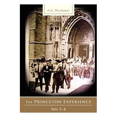 "The Princeton Experience: Vols 1-4" - "" ("Macayeal H. S.")(Paperback)