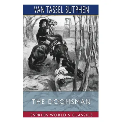 "The Doomsman (Esprios Classics)" - "" ("Sutphen Van Tassel")(Paperback)