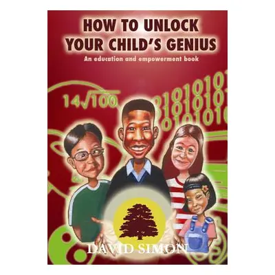 "How to Unlock Your Child's Genius" - "" ("Simon David")(Paperback)