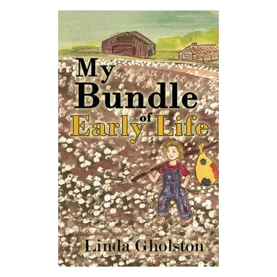 "My Bundle of Early Life" - "" ("Gholston Linda")(Pevná vazba)