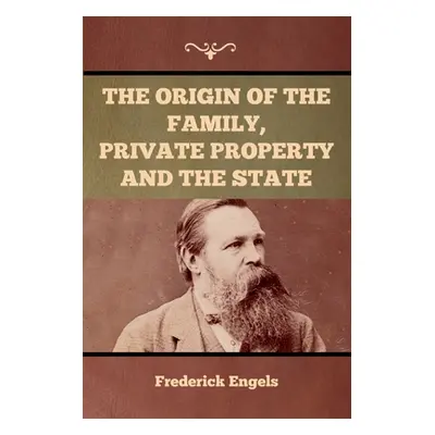 "The Origin of the Family, Private Property and the State" - "" ("Engels Frederick")(Paperback)