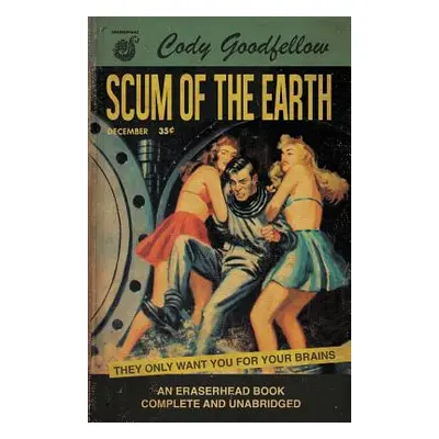 "Scum of the Earth" - "" ("Goodfellow Cody")(Paperback)