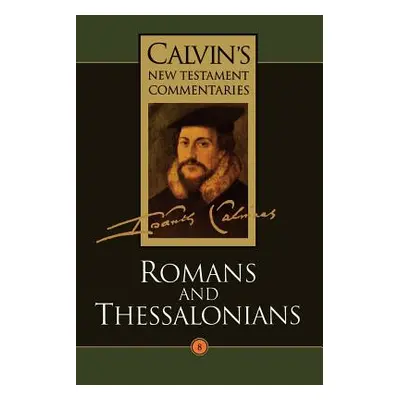 "Romans and Thessalonians" - "" ("Calvin John")(Paperback)