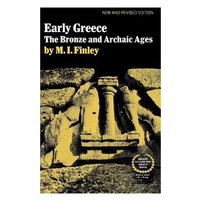 "Early Greece: The Bronze and Archaic Ages" - "" ("Finley Moses I.")(Paperback)