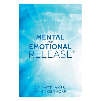 "Mental and Emotional Release" - "" ("James Matt")(Paperback)