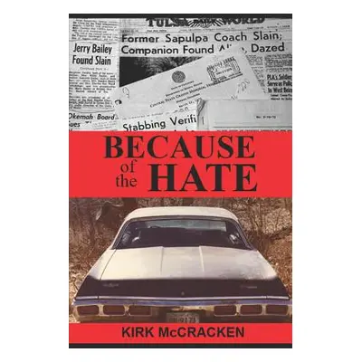 "Because of the Hate: The Murder of Jerry Bailey" - "" ("McCracken Kirk")(Paperback)