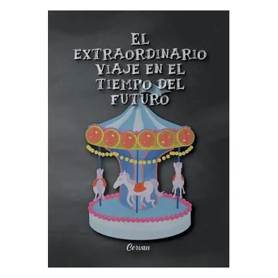 "El extraordinario viaje en el tiempo del futuro" - "" ("Vazquez Jorge")(Paperback)