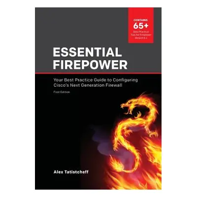 "Essential Firepower: Your best practice guide to configuring Cisco's Next Generation Firewall" 