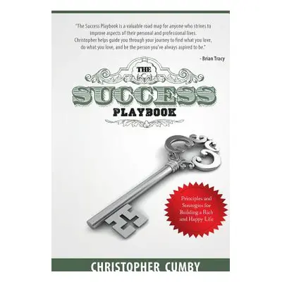 "The Success Playbook: Principles and Strategies for Building a Rich and Happy Life" - "" ("Cumb