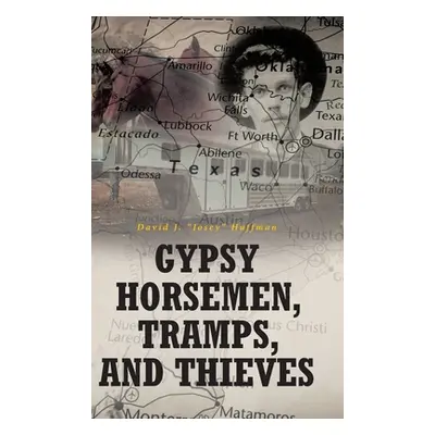 "Gypsy Horsemen, Tramps, and Thieves" - "" ("Huffman David Josey J.")(Pevná vazba)