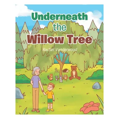 "Underneath the Willow Tree" - "" ("Vanderwood Rachel")(Paperback)