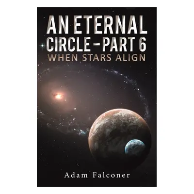 "An Eternal Circle - Part 6" - "" ("Falconer Adam")(Paperback)