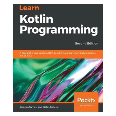 "Learn Kotlin Programming" - "" ("Samuel Stephen")(Paperback)